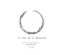 El Tao de la Motivación: La vía china hacia la transformación