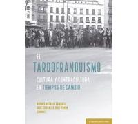 El tardofranquismo: Cultura y contracultura en tiempos de cambio