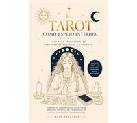 El Tarot como espejo interior: Guía para principiantes para leer, reflexionar y colorear
