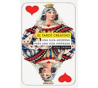 EL TAROT CREATIVO: Una guía moderna para una vida inspirada