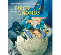 El tarot de los gnomos / The Tarot of the Gnomes: Fabulas, Juegos Y Magia Del Mundo De Esir