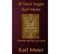El Tarot Según Karl Meier: Arcanos del sol y la luna