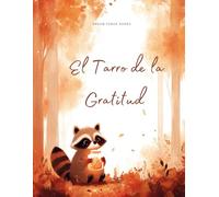 El Tarro de la Gratitud: Un Libro Ilustrado de Acción de Gracias Sobre la Atención Plena, la Amistad y Apreciar las Pequeñas Bendiciones de la Vida