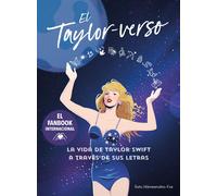 El Taylor-Verso: La Vida De Taylor Swift A Través De Sus Letras / Into The Taylor-Verse