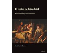El Teatro de Brian Friel: bailando entre la ficción y la memoria