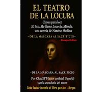 El teatro de la locura : claves para leer Sí, loco. Me llamo Loco de Mierda de Narciso Medina.: De la máscara al sacrificio