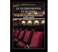 El Teatro Español En Hungría