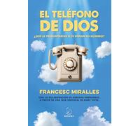 EL TELÉFONO DE DIOS: ¿Qué le preguntarías si te diesen el número?