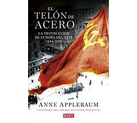 El telón de acero: La destrucción de Europa del Este 1944-1956