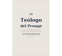El Teólogo del Prompt: Prompts para el Estudio Bíblico y Teológico