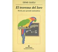El teorema del loro: Novela para aprender matemáticas