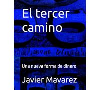 El tercer camino: Una nueva forma de dinero