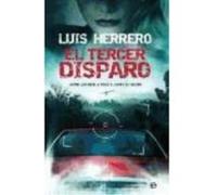 El Tercer Disparo - Luis Herrero Luis Herrero (Auteur)