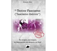 El Tercer Fascismo ("fascismo ibérico"): Su origen, sus rasgos, su inspiración, su alcance, su final