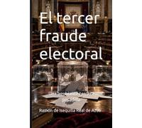 El tercer fraude electoral: Una agobiante tercera pesadilla