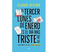 El tercer lunes de enero es el más triste del año Matemáticas & fake news - Claudi Alsina - Editorial Ariel - ebook (ePub) - Livre