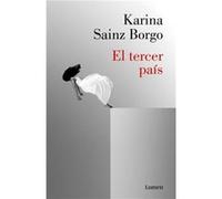 El Tercer Pais The Third Country by Karina Sainz Borgo Karina Sainz Borgo (Auteur)