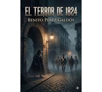 El terror de 1824 - Benito Pérez Galdós - Classic Books Forever - ebook (ePub) - Livre