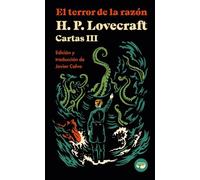 El terror de la razón. Cartas de H. P. Lovecraft, Vol. III