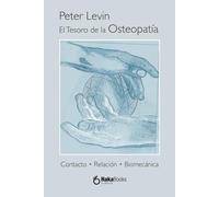 El tesoro de la osteopatía: Contacto, relación y biomecánica