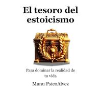 El tesoro del estoicismo para dominar la realidad de tu vida