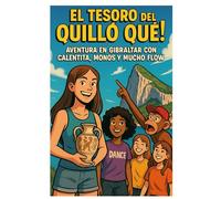 El Tesoro del Quilló Qué!: Una aventura entre cuevas, calentitas y convivencia