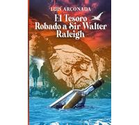 EL TESORO ROBADO A SIR WALTER RALEIGH