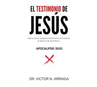 EL TESTIMONIO DE JESUS: El Espíritu de la Profecía que aún habla en la Iglesia de Cristo