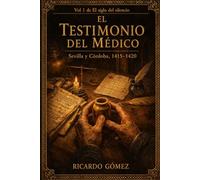 El Testimonio del Médico: Sevilla y Córdoba, 1415-1420