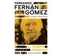 El tiempo amarillo Memorias (1921-1997) - Fernando Fernán-Gómez - Debate - ebook (ePub) - Livre