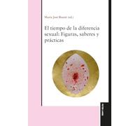 El tiempo de la diferencia sexual: figuras, saberes y prácticas