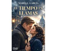 El tiempo en llamas - María C. García - Click Ediciones - ebook (ePub) - Livre