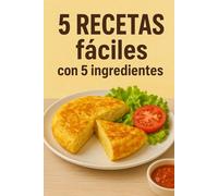 El tiempo es oro, 5 recetas sencillas con solo 5 ingredientes