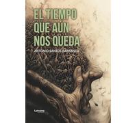 El tiempo que aún nos queda