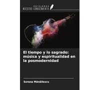 El tiempo y lo sagrado: música y espiritualidad en la posmodernidad