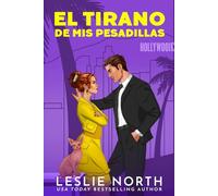 El tirano de mis pesadillas: Romance de opuestos al estilo multimillonario