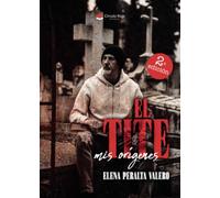 EL TITE. MIS ORÍGENES