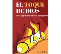 EL TOQUE DE DIOS: Una experiencia con el Espíritu