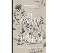 El Torero Y El Filósofo: Afinar La Arena Para Sublimar El Arte