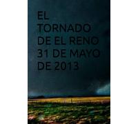 EL TORNADO DE EL RENO 31 DE MAYO DE 2013