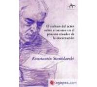 El Trabajo Del Actor Sobre Sí Mismo En El Proceso Creador De La Encarnación - Stanislavski, Konstantín Stanislavski, Konstantín (Auteur)