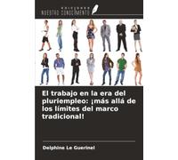 El trabajo en la era del pluriempleo: ¡más allá de los límites del marco tradicional!
