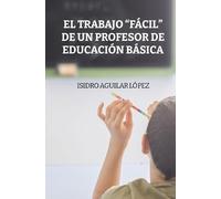 El Trabajo "Fácil" De Un Profesor De Educación Básica