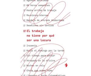 El trabajo no tiene por qué ser una locura