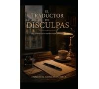 El Traductor de Disculpas: Hay perdones que se escriben mejor para otros