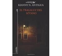 El Tragaluz Del Sótano: Cuentos