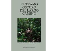 El Tramo Oscuro Del Largo Camino