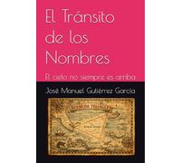 El Tránsito de los Nombres: El cielo no siempre es arriba