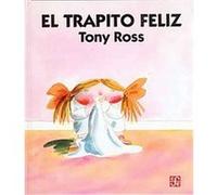 El trapito feliz/ The Happy Rag Tony Ross (Auteur)