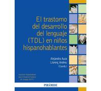 El trastorno del desarrollo del lenguaje (TDL) en niños hispanohablantes - Alejandra Auza - Ediciones Pirámide - ebook (ePub) - Livre